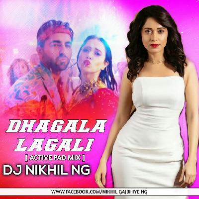 DHAGALA LAGLI KAL (ACTIVE PAD MIX) DJ NIKHIL NG